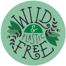 Wild and Plastic Free